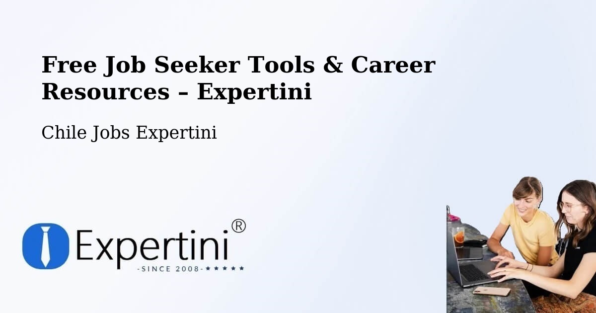 Free Job Seeker Tools & Career Resources – Lumaco - Lumaco, Chile Jobs Expertini