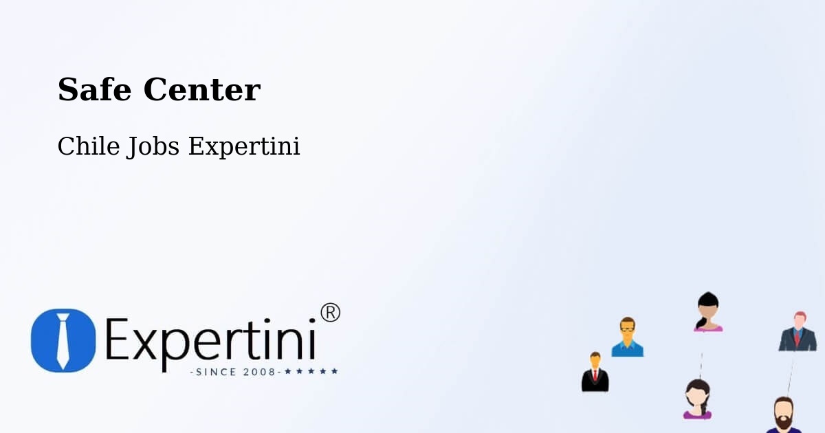 Safety Center – Lumaco - Chile Jobs Expertini